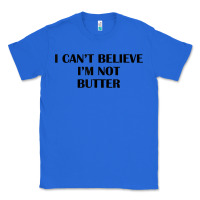 True Royal i cant believe im not butter t shirt Classic Tee - linhVisuals