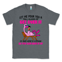 Charcoal Heather let me pour you a tall glass of get over it flamingo t shirt Classic Tee - linhVisuals