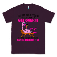 Plum let me pour you a tall glass of get over it flamingo t shirt Classic Tee - linhVisuals