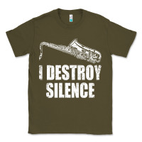 Army Green Saxophone I Destroy Silence Saxophonist | For Musicians Classic Tee - linhVisuals