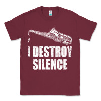Burgundy Saxophone I Destroy Silence Saxophonist | For Musicians Classic Tee - linhVisuals