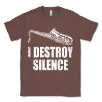 Chestnut Saxophone I Destroy Silence Saxophonist | For Musicians Classic Tee - linhVisuals