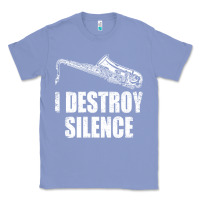 Colony Blue Saxophone I Destroy Silence Saxophonist | For Musicians Classic Tee - linhVisuals