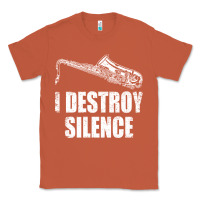 Copper Saxophone I Destroy Silence Saxophonist | For Musicians Classic Tee - linhVisuals