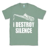Sage Saxophone I Destroy Silence Saxophonist | For Musicians Classic Tee - linhVisuals