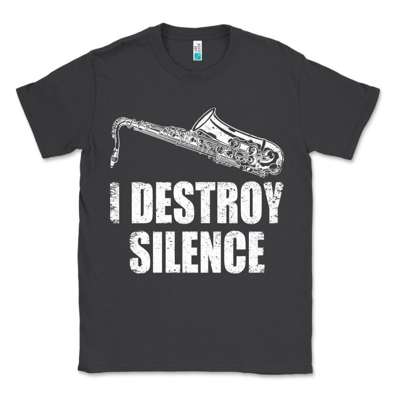Saxophone I Destroy Silence Saxophonist | For Musicians Classic Tee by linhVisuals | Teevron