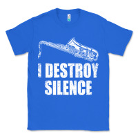 True Royal Saxophone I Destroy Silence Saxophonist | For Musicians Classic Tee - linhVisuals