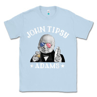 Dusty Blue john tipsy adams president john quincy adams 4th of july t shirt Classic Tee - linhVisuals