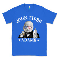 True Royal john tipsy adams president john quincy adams 4th of july t shirt Classic Tee - linhVisuals