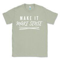 Matcha make it make sense funny catchphrase t shirt Classic Tee - linhVisuals