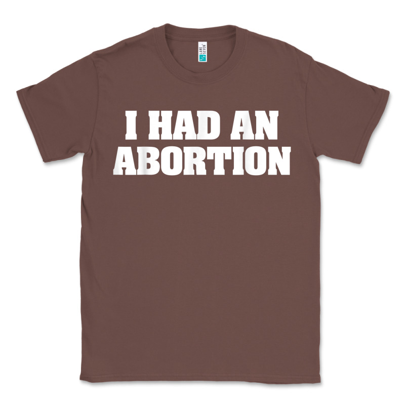 I Had An Abortion Shirt Pro Choice Classic Tee by linhVisuals | Teevron