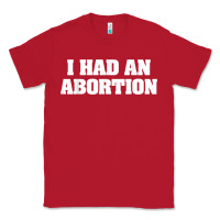 Red i had an abortion shirt pro choice Classic Tee - linhVisuals