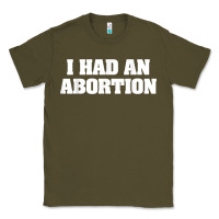 Army Green i had an abortion shirt pro choice Classic Tee - linhVisuals
