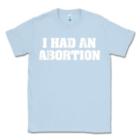 Dusty Blue i had an abortion shirt pro choice Classic Tee - linhVisuals