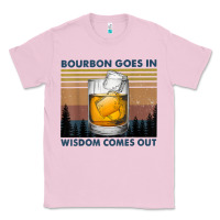 Bubblegum Pink bourbon goes in wisdom comes out vintage t shirt Classic Tee - linhVisuals