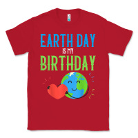 Red earth day is my birthday shirt pro environment party gift t shirt Classic Tee - linhVisuals