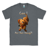 Charcoal Heather can i pet dat dawg funny dog dachshund lover doxie gift t shirt Classic Tee - linhVisuals