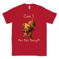 Red can i pet dat dawg funny dog dachshund lover doxie gift t shirt Classic Tee - linhVisuals