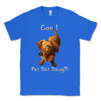 True Royal can i pet dat dawg funny dog dachshund lover doxie gift t shirt Classic Tee - linhVisuals