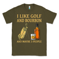 Army Green i like golf and bourbon and maybe 3 people t shirt Classic Tee - linhVisuals