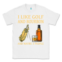 White i like golf and bourbon and maybe 3 people t shirt Classic Tee - linhVisuals