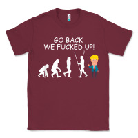 Burgundy go back we fucked up funny anti trump 2020 election apparel t shirt Classic Tee - linhVisuals