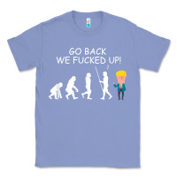 Colony Blue go back we fucked up funny anti trump 2020 election apparel t shirt Classic Tee - linhVisuals