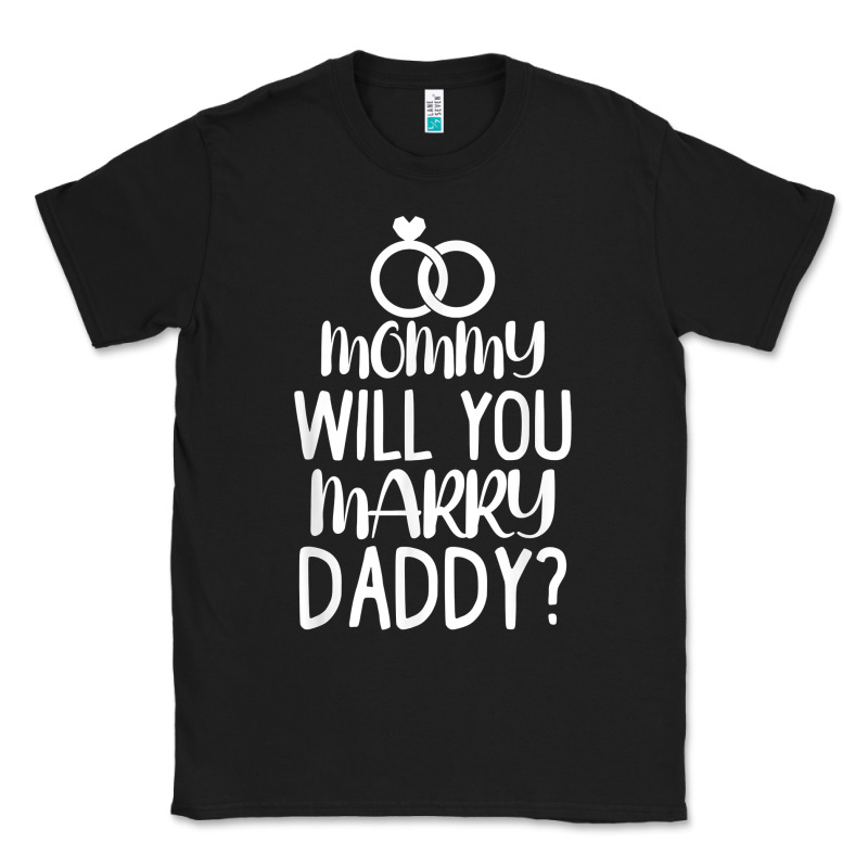 Kids Mommy Will You Marry My Daddy Funny Marriage Proposal T Shirt Classic Tee by linhVisuals | Teevron