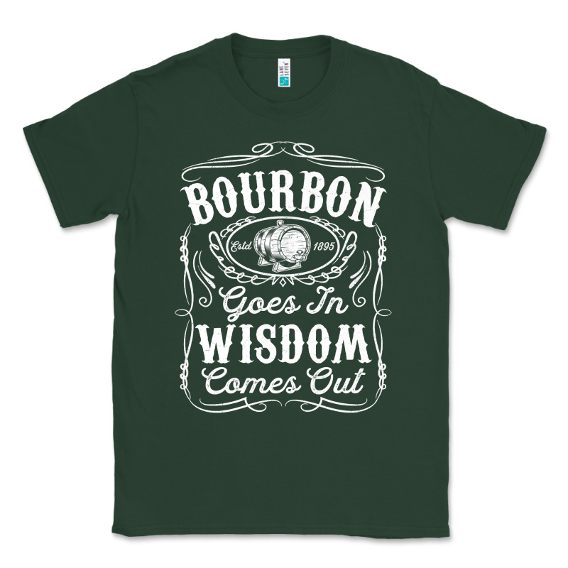 Bourbon Goes In Wisdom Comes Out Funny Whiskey Lover Gift Premium T Sh Classic Tee by linhVisuals | Teevron