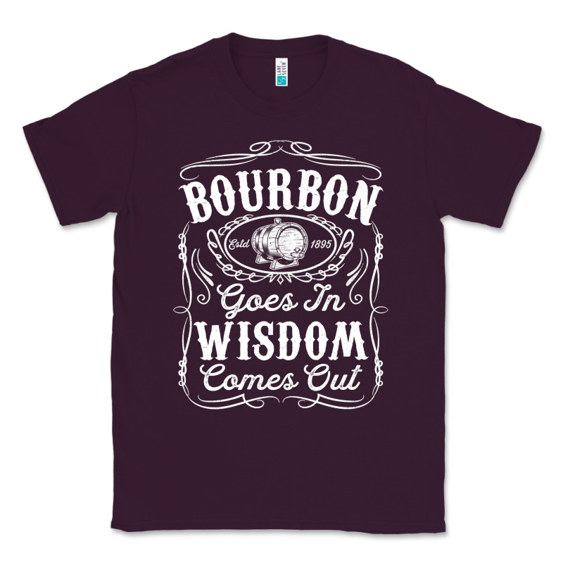 Bourbon Goes In Wisdom Comes Out Funny Whiskey Lover Gift Premium T Sh Classic Tee by linhVisuals | Teevron