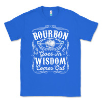 True Royal bourbon goes in wisdom comes out funny whiskey lover gift premium t sh Classic Tee - linhVisuals