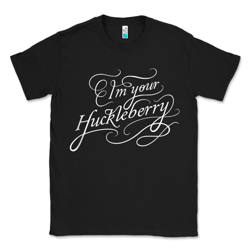 I'm Your Huckleberry Tank Top Classic Tee by linhVisuals | Teevron