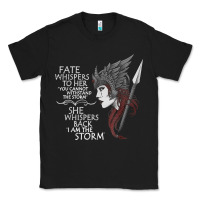 Black fate whispers to her you cannot withstand the storm t shirt Classic Tee - linhVisuals