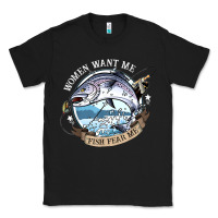 Black funny women want me, fish fishing fear t shirt Classic Tee - linhVisuals