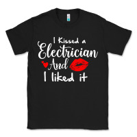 Black i kissed an electrician and i liked it for girlfriend wife pullover ho Classic Tee - linhVisuals