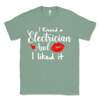 Sage i kissed an electrician and i liked it for girlfriend wife pullover ho Classic Tee - linhVisuals
