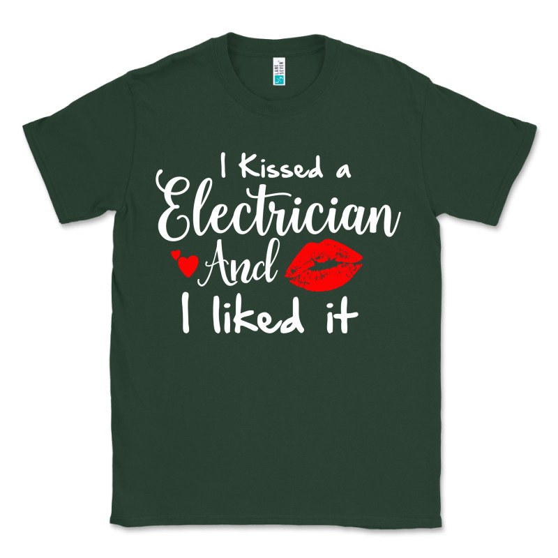 I Kissed An Electrician And I Liked It For Girlfriend Wife Pullover Ho Classic Tee by linhVisuals | Teevron