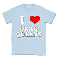 Dusty Blue i love drag queens  i heart drag queens t shirt Classic Tee - linhVisuals