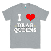 Heather Grey i love drag queens  i heart drag queens t shirt Classic Tee - linhVisuals