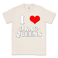 Natural i love drag queens  i heart drag queens t shirt Classic Tee - linhVisuals
