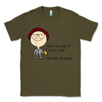Army Green this is my cup of i give a sh!t oh look it’s empty t shirt Classic Tee - linhVisuals