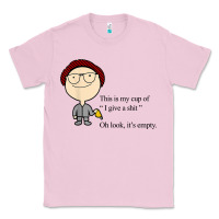 Bubblegum Pink this is my cup of i give a sh!t oh look it’s empty t shirt Classic Tee - linhVisuals