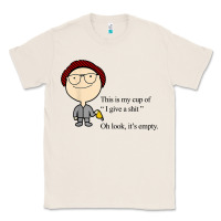 This Is My Cup Of I Give A Sh!t Oh Look It’s Empty T Shirt Classic Tee | Teevron