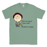 Sage this is my cup of i give a sh!t oh look it’s empty t shirt Classic Tee - linhVisuals