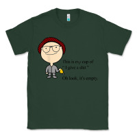 Sports Green this is my cup of i give a sh!t oh look it’s empty t shirt Classic Tee - linhVisuals