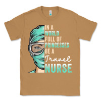 Toasted Coconut in a world full of princesses be a nurse funny travel nurse t shirt Classic Tee - linhVisuals