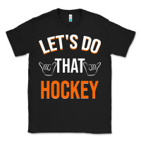 Black Lets Do That Hockey Classic Tee - linhVisuals