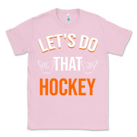 Bubblegum Pink Lets Do That Hockey Classic Tee - linhVisuals