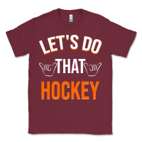 Burgundy Lets Do That Hockey Classic Tee - linhVisuals