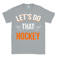 Heather Grey Lets Do That Hockey Classic Tee - linhVisuals